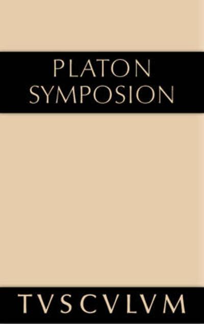 Cover for Platon · Symposion: Griechisch - Deutsch - Sammlung Tusculum (Hardcover Book) [Annotated edition] (2014)