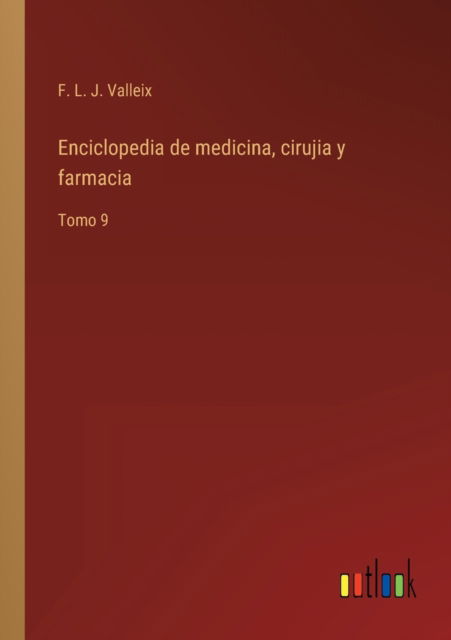 Cover for F L J Valleix · Enciclopedia de medicina, cirujia y farmacia (Pocketbok) (2022)