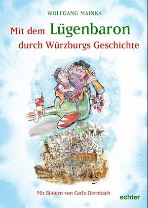 Cover for Wolfgang Mainka · Mit dem Lügenbaron durch Würzburgs Geschichte (Inbunden Bok) (2021)