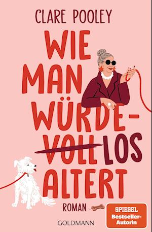 Cover for Clare Pooley · Wie man würdelos altert (Book) (2024)