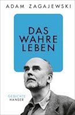 Cover for Adam Zagajewski · Das Wahre Leben (Bog)