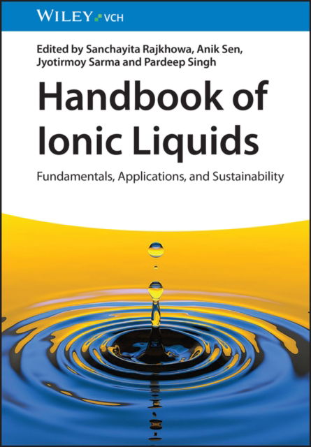 Handbook of Ionic Liquids: Fundamentals, Applications and Sustainability - P Singh - Książki - Wiley-VCH Verlag GmbH - 9783527350667 - 6 marca 2024