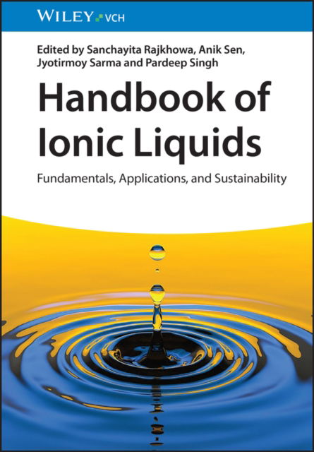 Handbook of Ionic Liquids: Fundamentals, Applications and Sustainability - P Singh - Books - Wiley-VCH Verlag GmbH - 9783527350667 - March 6, 2024
