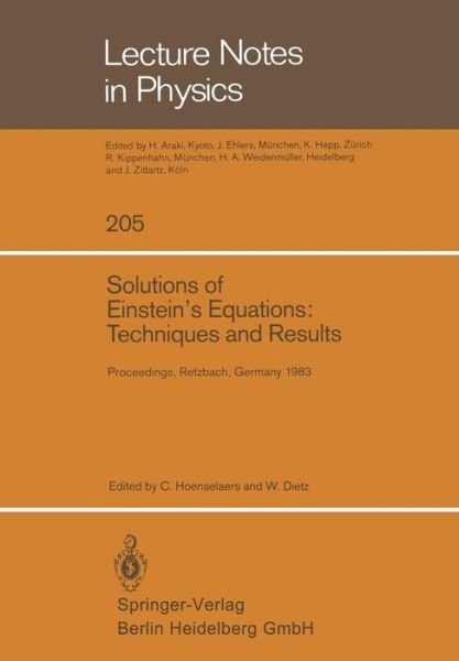 Cover for C Hoenselaers · Solutions of Einstein's Equations: Techniques and Results: Proceedings of the International Seminar on Exact Solutions of Einstein's Equations Held in Retzbach, Germany, November 14-18, 1983 - Lecture Notes in Physics (Paperback Bog) [1984 edition] (1984)