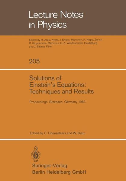 Cover for C Hoenselaers · Solutions of Einstein's Equations: Techniques and Results: Proceedings of the International Seminar on Exact Solutions of Einstein's Equations Held in Retzbach, Germany, November 14-18, 1983 - Lecture Notes in Physics (Paperback Book) [1984 edition] (1984)