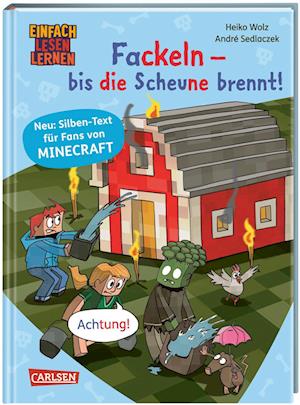 Minecraft Silben-Geschichten: Fackeln  bis die Scheune brennt! - Heiko Wolz - Bøger - Carlsen - 9783551065667 - 29. juni 2023