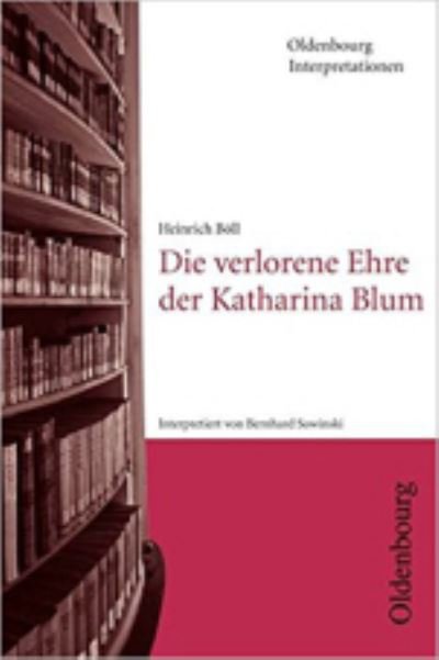 Die verlorene Ehre der Katharina Blum - Heinrich Böll - Books - Oldenbourg Schulbuchverlag GmbH - 9783637886667 - March 1, 1997