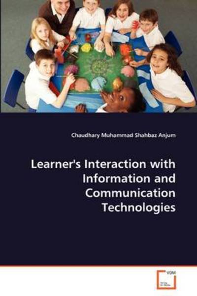 Cover for Chaudhary Muhammad Shahbaz Anjum · Learner's Interaction with Information and Communication Technologies (Paperback Bog) (2011)