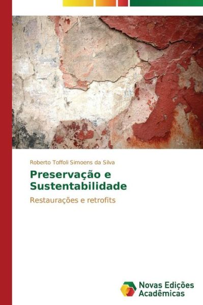 Cover for Roberto Toffoli Simoens Da Silva · Preservação E Sustentabilidade (Paperback Book) [Portuguese edition] (2014)