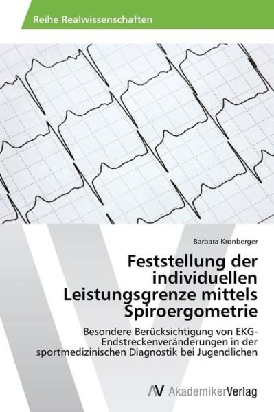 Cover for Kronberger Barbara · Feststellung Der Individuellen Leistungsgrenze Mittels Spiroergometrie (Paperback Bog) (2015)