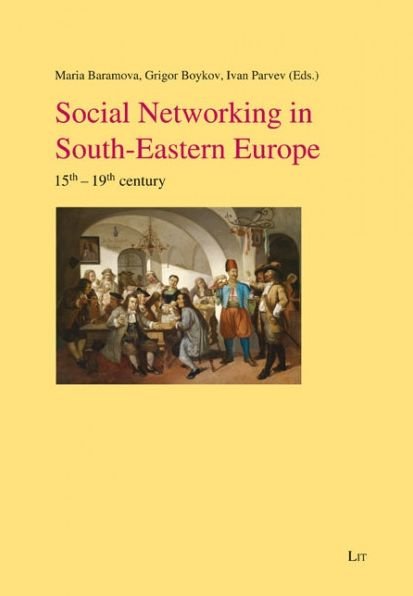Cover for Lit Verlag · Social Networking in South-Eastern Europe: 15th-19th Century - Geschichte: Forschung Und Wissenschaft (Paperback Book) (2021)