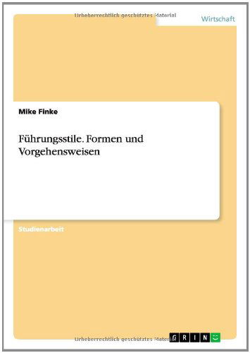 Cover for Mike Finke · Fuhrungsstile. Formen Und Vorgehensweisen (Paperback Book) [German edition] (2014)