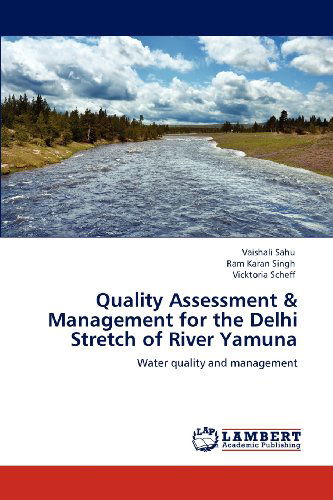 Cover for Vicktoria Scheff · Quality Assessment &amp; Management for the Delhi Stretch of River Yamuna: Water Quality and Management (Paperback Book) (2012)