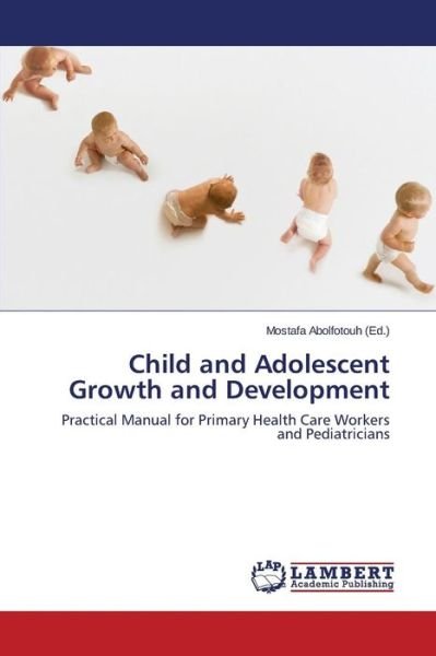 Cover for Abolfotouh Mostafa · Child and Adolescent Growth and Development (Pocketbok) (2014)