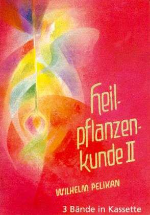 Heilpflanzenkunde.1-3 - W. Pelikan - Livros - - 9783723510667 -