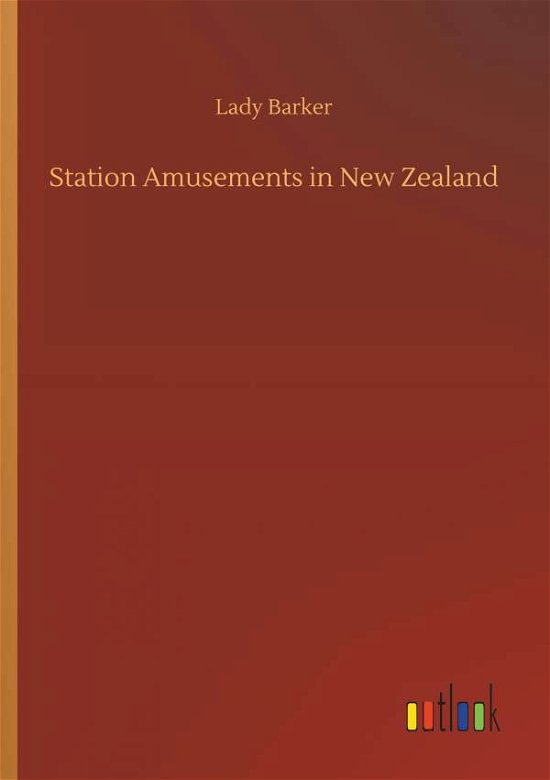 Cover for Barker · Station Amusements in New Zealan (Bok) (2019)