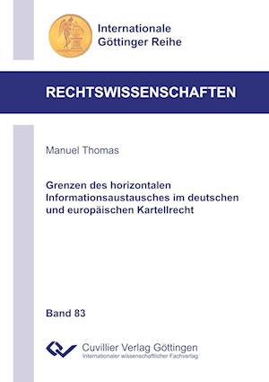 Cover for Thomas Manuel · Grenzen des horizontalen Informationsaustausches im deutschen und europäischen Kartellrecht (Band 83) (Paperback Book) (2018)
