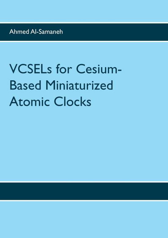 Cover for Ahmed Al-samaneh · Vcsels for Cesium-based Miniaturized Atomic Clocks (Paperback Book) (2015)