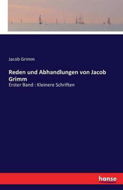 Reden und Abhandlungen von Jacob - Grimm - Bøker -  - 9783742883667 - 13. september 2016