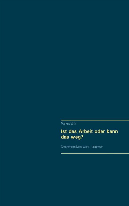 Cover for Väth · Ist das Arbeit oder kann das weg? (Bog) (2016)