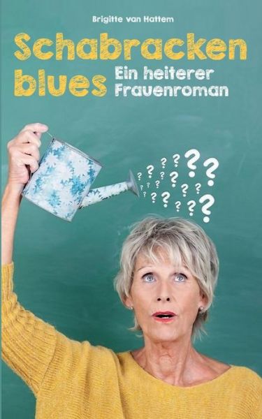 Cover for Brigitte Van Hattem · Schabrackenblues: Ein heiterer Frauenroman (Paperback Book) (2023)