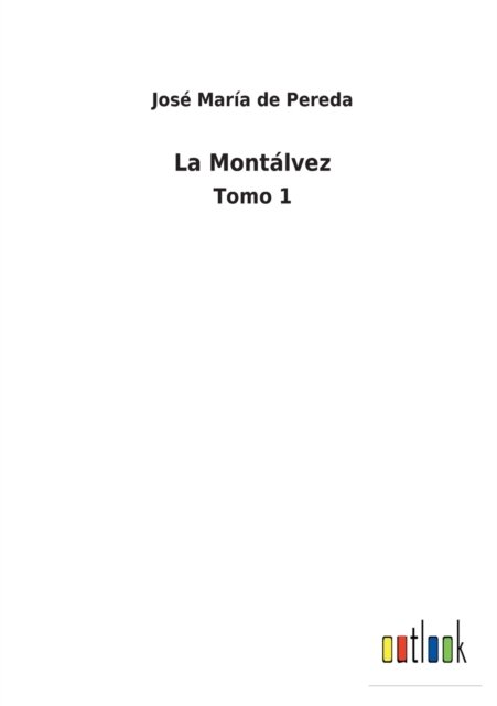 Cover for Jose Maria de Pereda · La Montalvez (Paperback Bog) (2022)