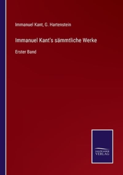 Immanuel Kant's sammtliche Werke - Immanuel Kant - Kirjat - Salzwasser-Verlag Gmbh - 9783752527667 - tiistai 2. marraskuuta 2021