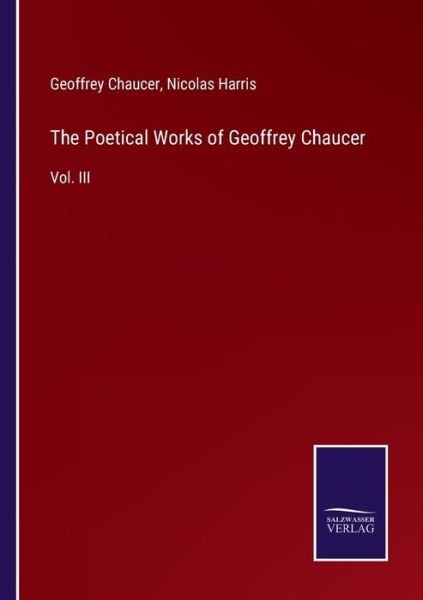 The Poetical Works of Geoffrey Chaucer - Geoffrey Chaucer - Bøger - Bod Third Party Titles - 9783752556667 - 13. januar 2022