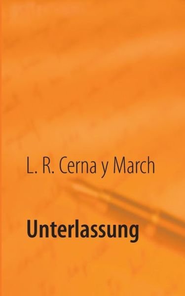 Cover for L R Cerna y March · Unterlassung (Paperback Bog) (2021)