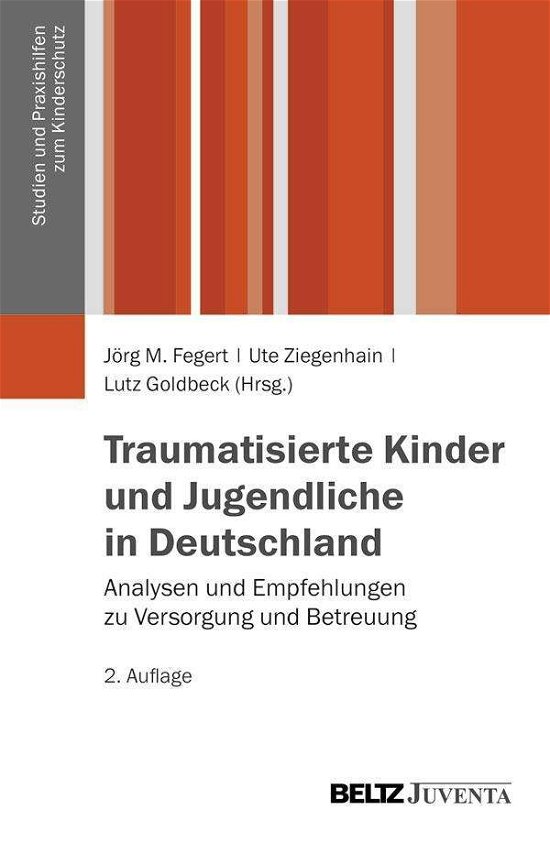 Cover for Fegert, Jörg M; Ziegenhain, Ute; Goldbeck, Lutz · Traumatisierte Kinder und Jugendliche i (Bog)
