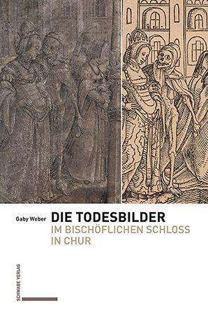 Cover for Weber · Die Todesbilder aus dem Bischöfli (Book) (2020)