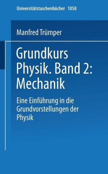 Grundkurs Physik Band 2: Mechanik: Eine Einfuhrung in Grundvorstellungen Der Physik - Universitatstaschenba1/4cher - Tra1/4mper - Books - Steinkopff Darmstadt - 9783798505667 - 1980