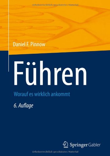 Cover for Daniel F Pinnow · Fuhren: Worauf Es Wirklich Ankommt (Hardcover Book) [6th 6. Aufl. 2012 edition] (2012)
