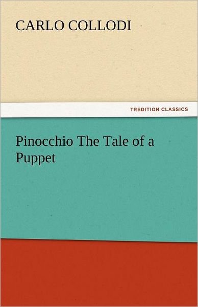 Cover for Carlo Collodi · Pinocchio the Tale of a Puppet (Tredition Classics) (Taschenbuch) (2011)