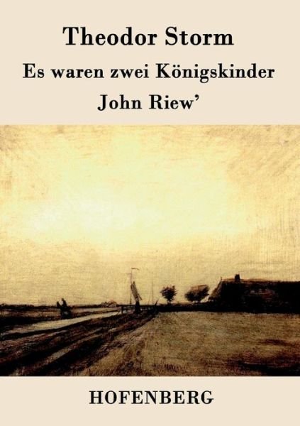 Cover for Theodor Storm · Es waren zwei Koenigskinder / John Riew' (Paperback Book) (2016)