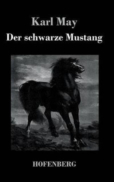 Cover for Karl May · Der Schwarze Mustang (Hardcover Book) (2014)