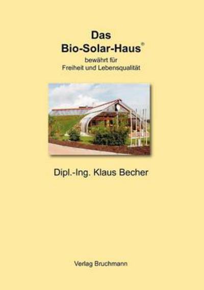 Cover for Klaus Becher · Das Bio-solar-haus (Paperback Book) [German edition] (2011)