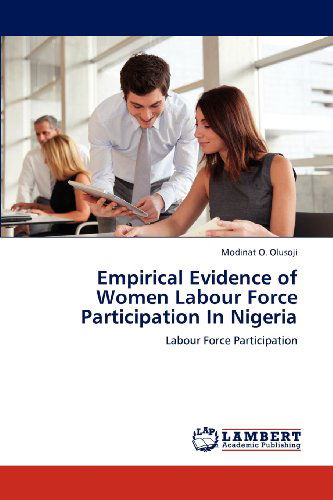 Cover for Modinat O. Olusoji · Empirical Evidence of Women Labour Force Participation in Nigeria (Paperback Book) (2012)