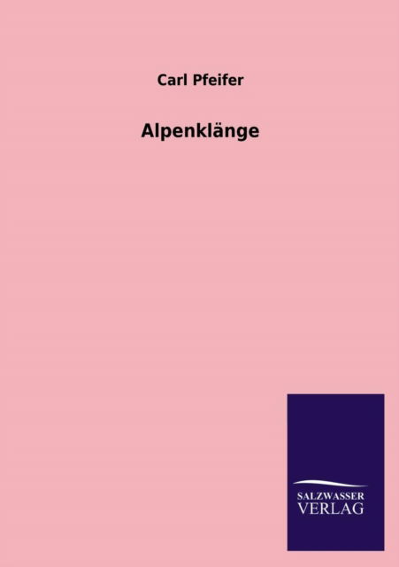 Cover for Carl Pfeifer · Alpenklange (Paperback Book) [German edition] (2013)