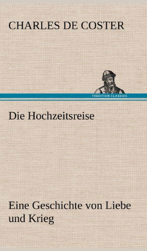 Cover for Charles De Coster · Die Hochzeitsreise (Hardcover Book) [German edition] (2012)