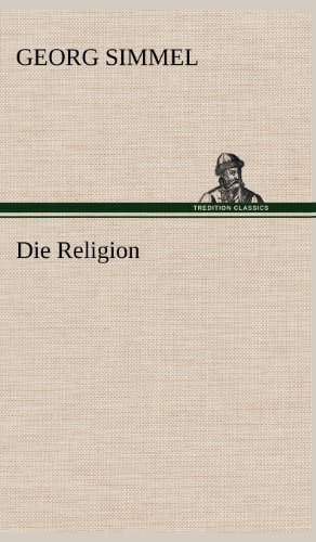 Cover for Georg Simmel · Die Religion (Hardcover Book) [German edition] (2012)