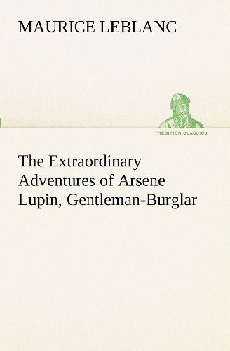 Cover for Maurice Leblanc · The Extraordinary Adventures of Arsene Lupin, Gentleman-burglar (Tredition Classics) (Paperback Bog) (2012)