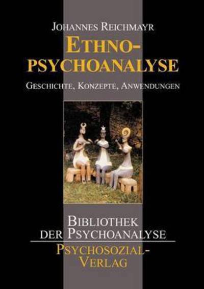 Cover for Johannes Reichmayr · Ethnopsychoanalyse - Bibliothek Der Psychoanalyse (Paperback Book) (2003)