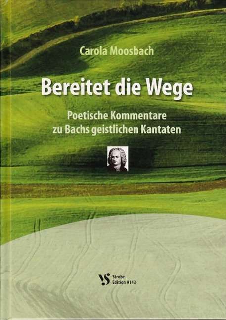 Cover for Carola Moosbach · Bereitet die Wege (Hardcover Book) (2012)