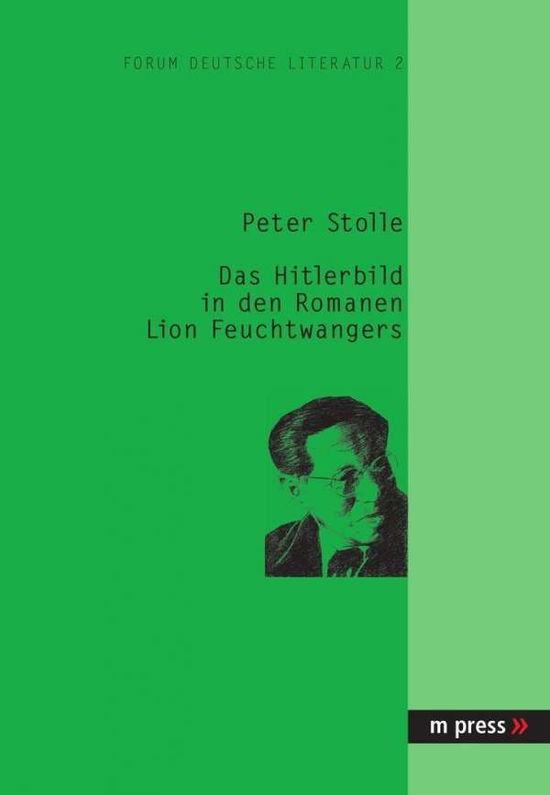 Cover for Peter Stolle · Das Hitlerbild in Den Romanen Lion Feuchtwangers (Paperback Book) [German edition] (2004)