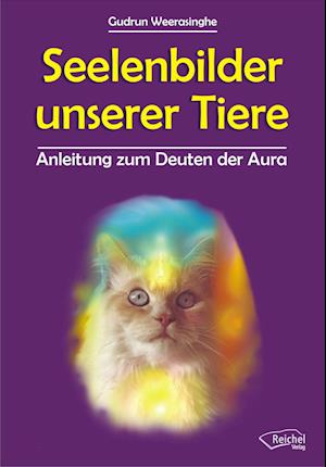 Seelenbilder unserer Tiere - Gudrun Weerasinghe - Książki - Reichel Verlag - 9783926388667 - 1 września 2003