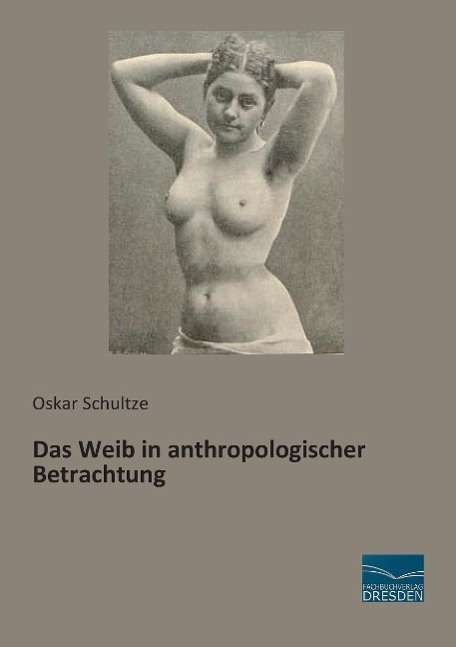 Cover for Schultze · Das Weib in anthropologischer (Book)