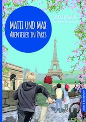 Matti und Max: Abenteuer in Paris - Sandra Lehmann - Books - Biber & Butzemann - 9783959160667 - June 15, 2021