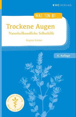 Trockene Augen - Brigitte Schüler - Books - NATUR UND MEDIZIN  KVC Verlag - 9783965620667 - February 20, 2023