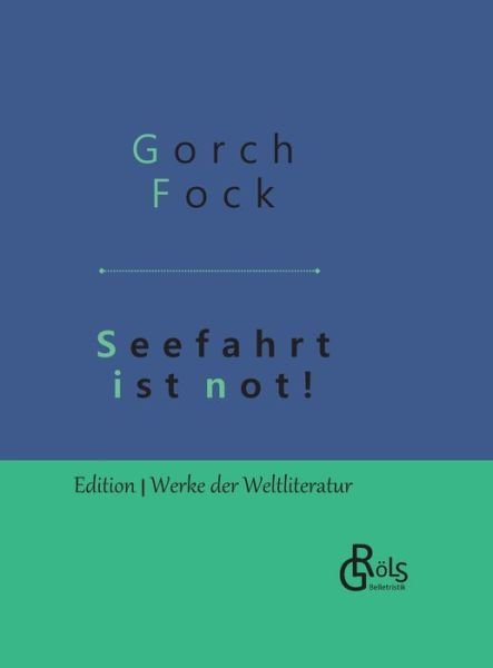 Seefahrt ist not! - Fock - Bøger -  - 9783966371667 - 18. september 2019